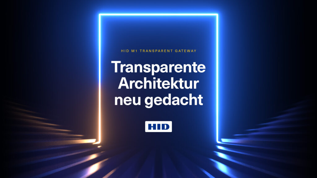 HID sorgt mit dem M1 Transparent Gateway für Compliance ohne Kompromisse
